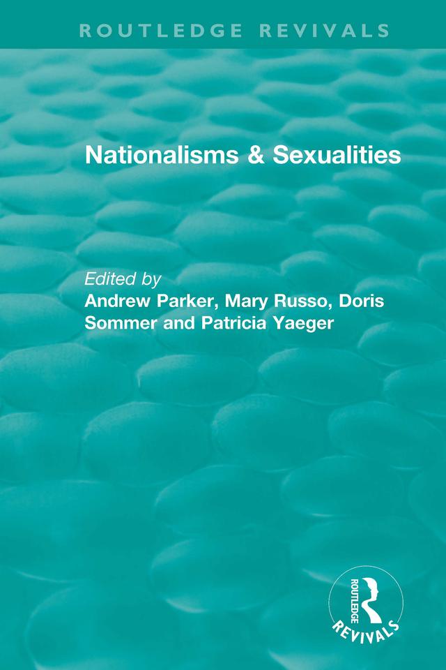 Nationalisms & Sexualities by Andrew Parker, Doris Sommer, Mary Russo, Patricia Yaeger