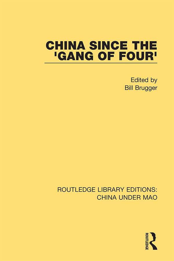 China Since the 'Gang of Four' by Bill Brugger