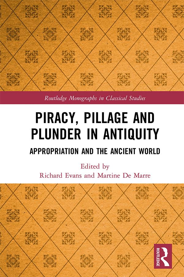 Piracy, Pillage, and Plunder in Antiquity by Martine De Marre, Richard Evans