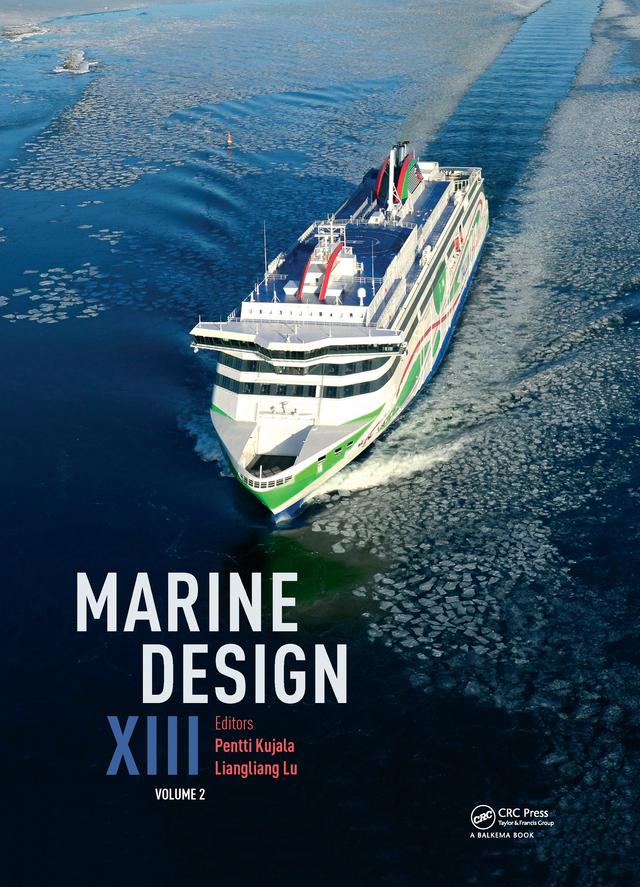 Marine Design XIII, Volume 2 by Liangliang Lu, Pentti Kujala