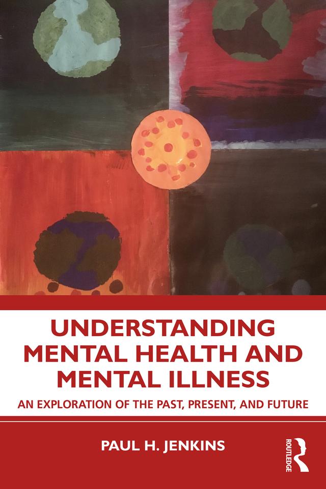 Understanding Mental Health and Mental Illness by Paul H. Jenkins