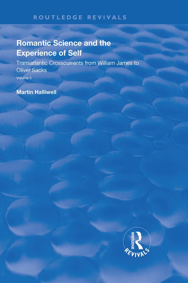 Romantic Science and the Experience of Self by Martin Halliwell