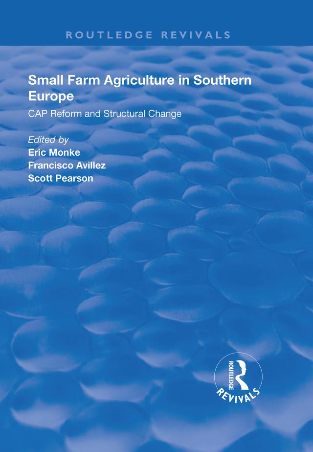 Small Farm Agriculture in Southern Europe by Eric Monke, Francisco Avillez, Scott Pearson