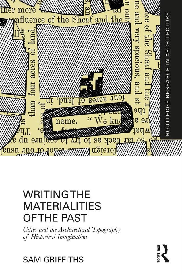 Writing the Materialities of the Past by Sam Griffiths