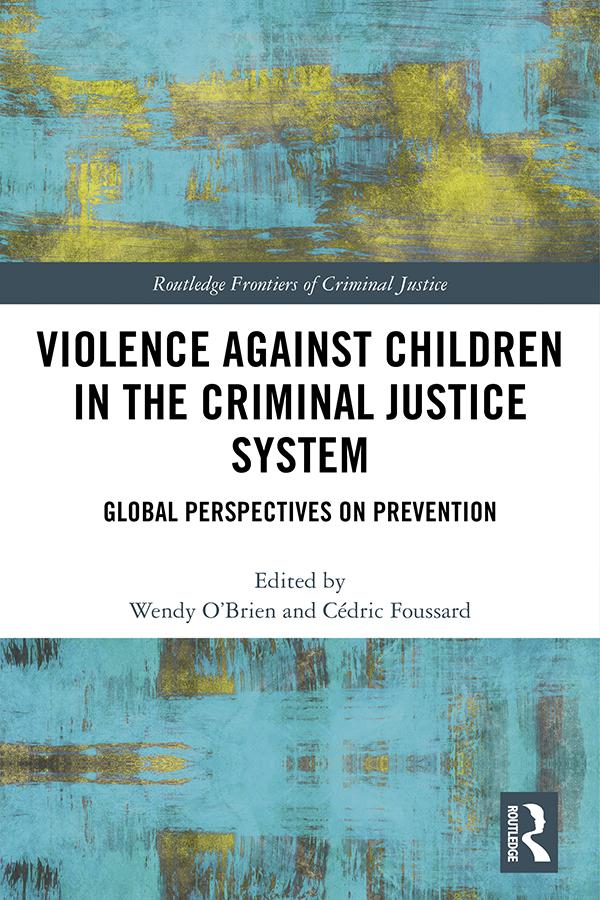 Violence Against Children in the Criminal Justice System by Cédric Foussard, Wendy O'Brien
