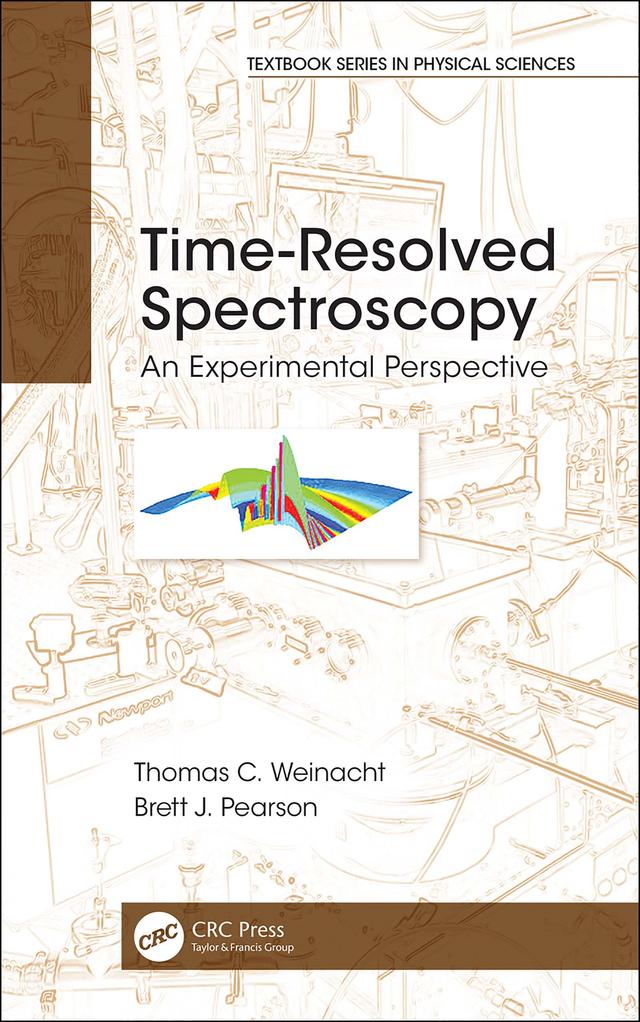 Time-Resolved Spectroscopy by Brett J. Pearson, Thomas Weinacht