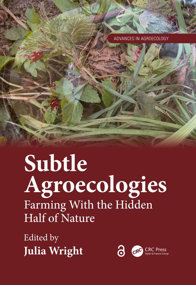 Subtle Agroecologies by Julia Wright