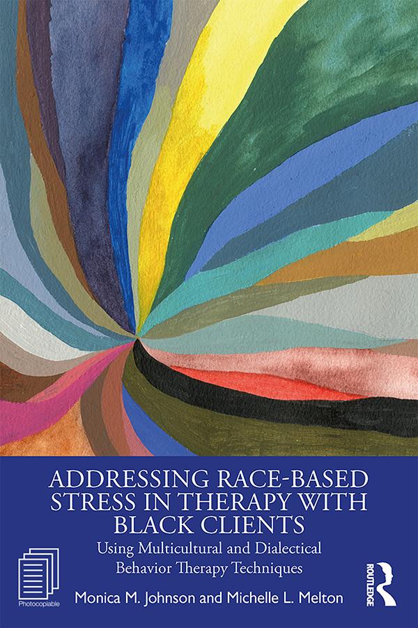 Addressing Race-Based Stress in Therapy with Black Clients by Michelle L. Melton, Monica Johnson