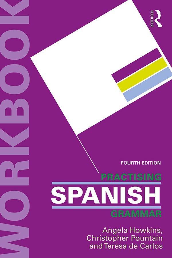 Practising Spanish Grammar by Angela Howkins, Christopher Pountain, Teresa de Carlos