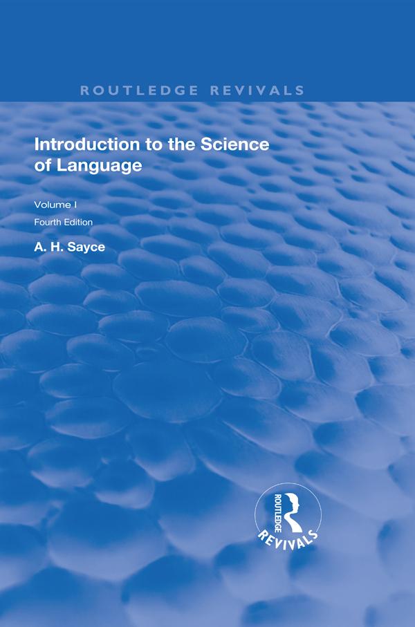 Introduction to the Science of Language by A. H. Sayce