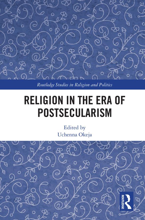 Religion in the Era of Postsecularism by Uchenna Okeja