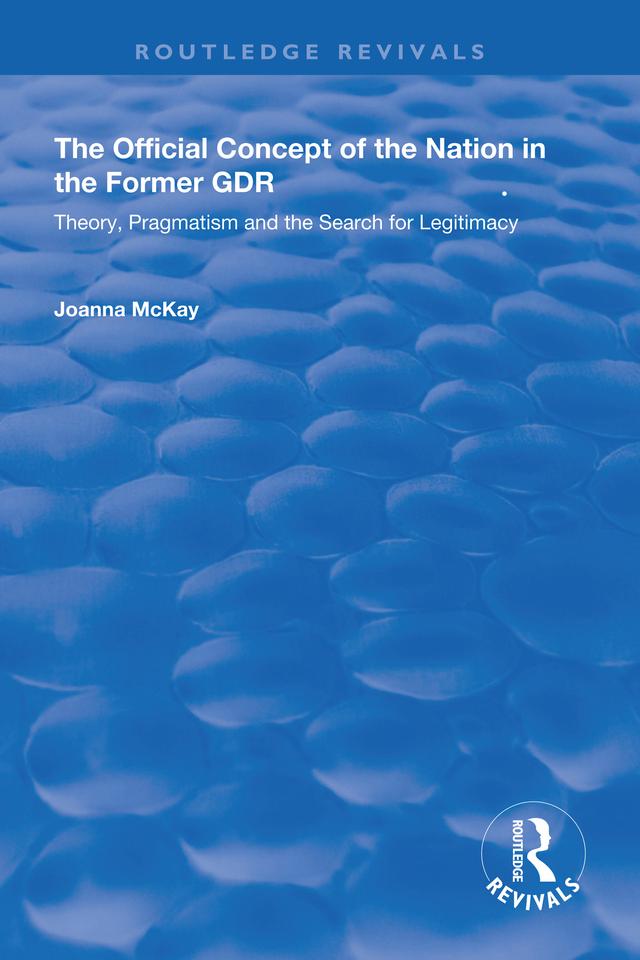 The Official Concept of the Nation in the Former GDR by Joanna McKay