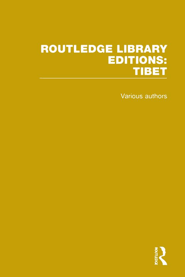 Routledge Library Editions: Tibet by Various Authors