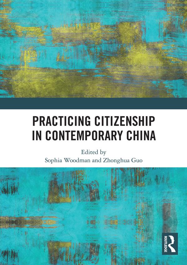 Practicing Citizenship in Contemporary China by Sophia Woodman, Zhonghua Guo