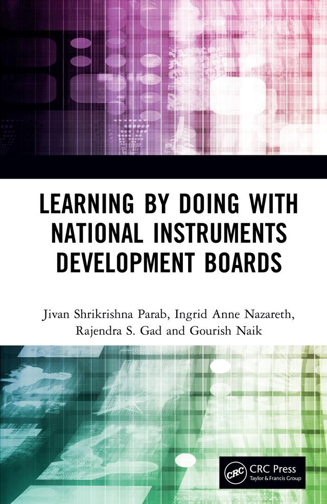 Learning by Doing with National Instruments Development Boards by Gourish Naik, Ingrid Anne Nazareth, Jivan Shrikrishna Parab, Rajendra S. Gad
