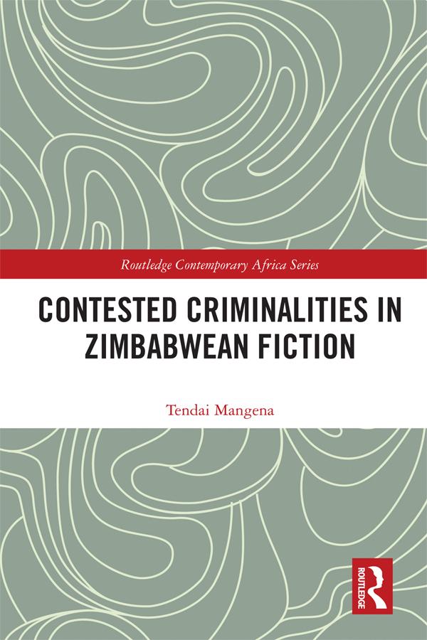 Contested Criminalities in Zimbabwean Fiction by Tendai Mangena