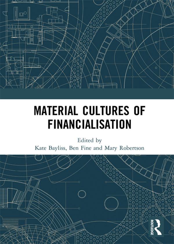 Material Cultures of Financialisation by Ben Fine, Kate Bayliss, Mary Robertson