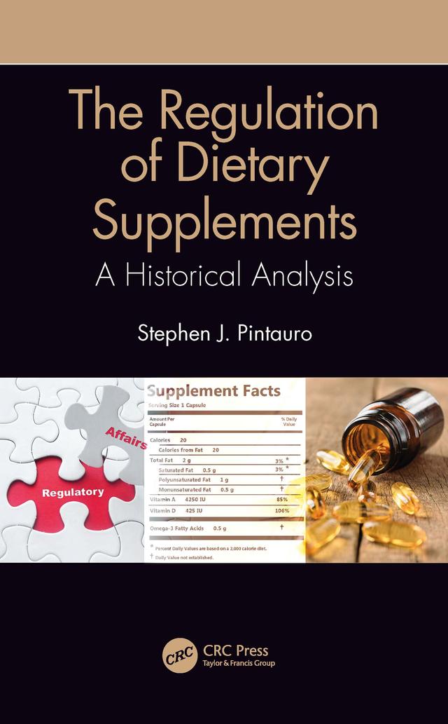 The Regulation of Dietary Supplements by Stephen J. Pintauro