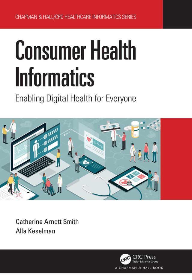 Consumer Health Informatics by Alla Keselman, Catherine Arnott Smith