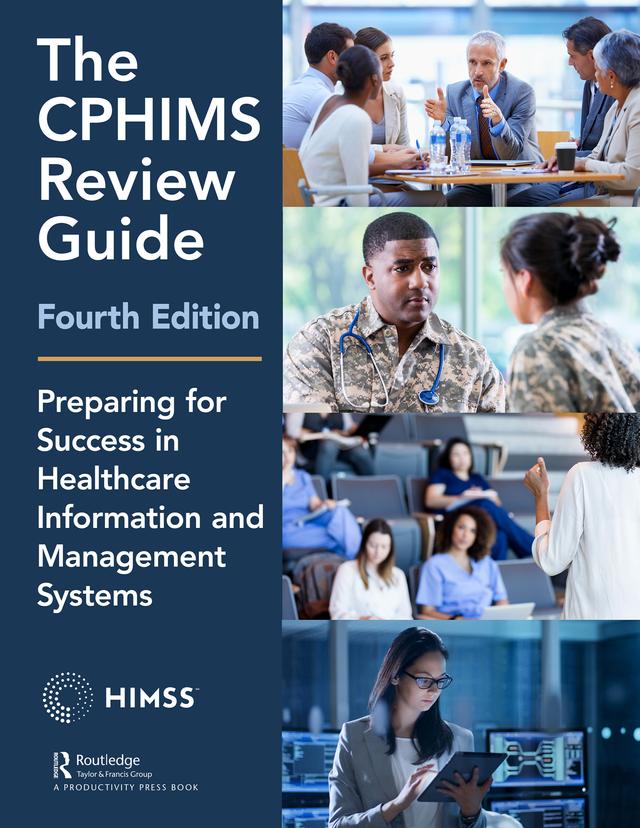 The CPHIMS Review Guide, 4th Edition by Healthcare Information &amp; Management Systems Society (HIMSS), Mara Daiker