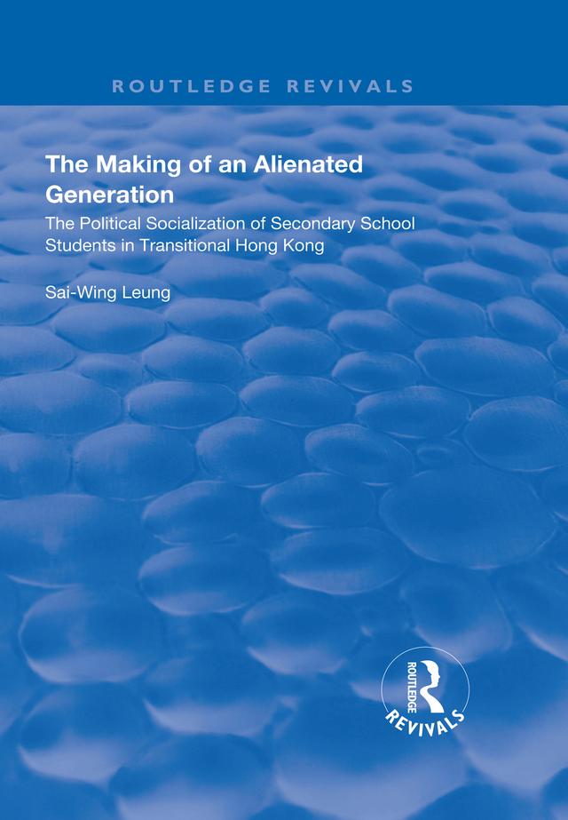 The Making of an Alienated Generation by Sai-Wing Leung