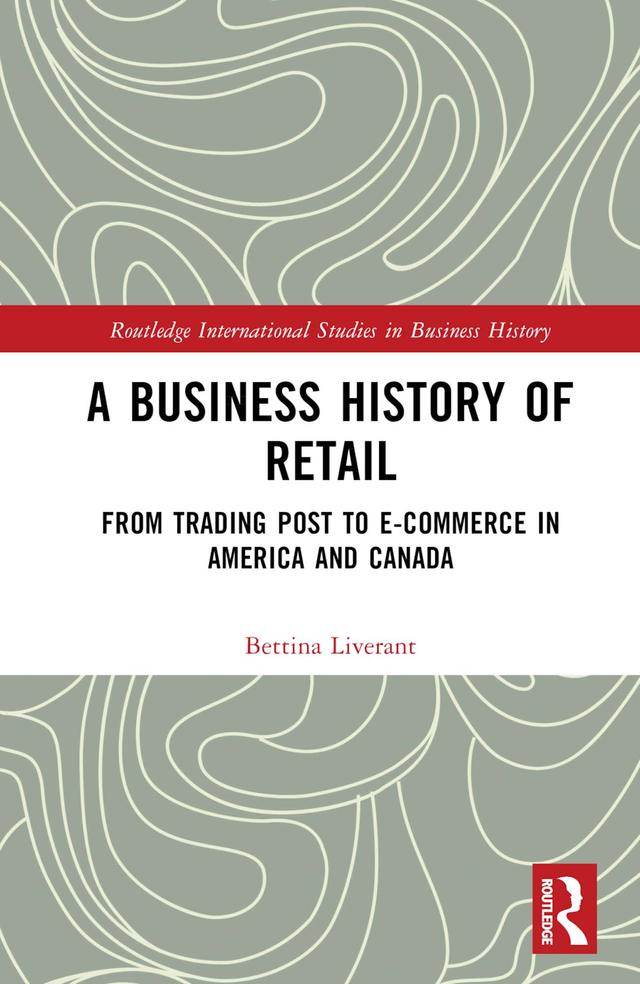 A Business History of Retail by Bettina Liverant