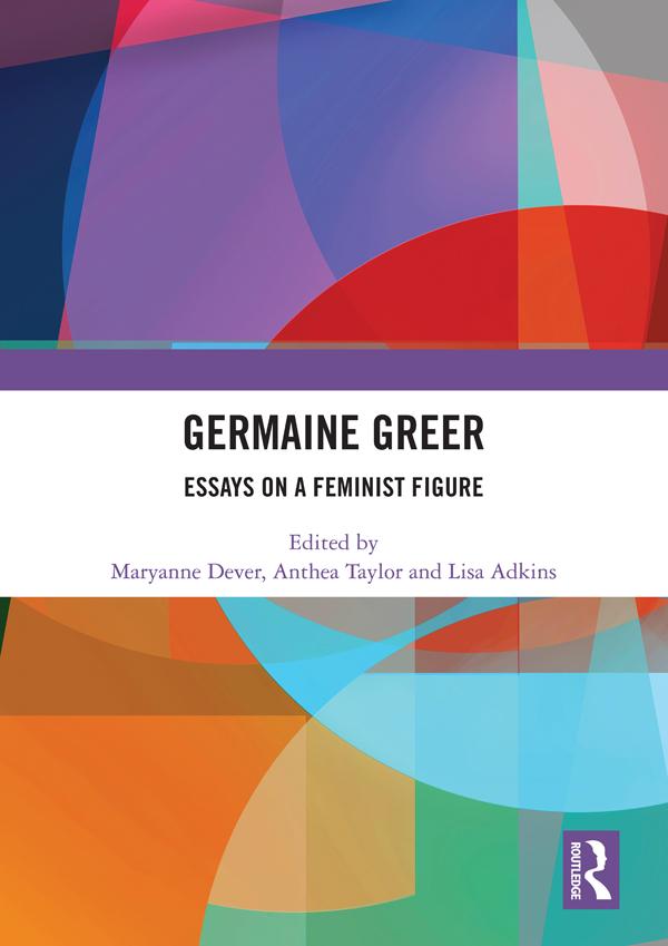 Germaine Greer by Anthea Taylor, Lisa Adkins, Maryanne Dever