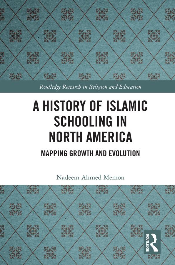 A History of Islamic Schooling in North America by Nadeem A. Memon