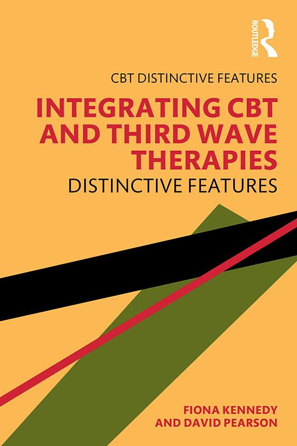 Integrating CBT and Third Wave Therapies by David Pearson, Fiona Kennedy