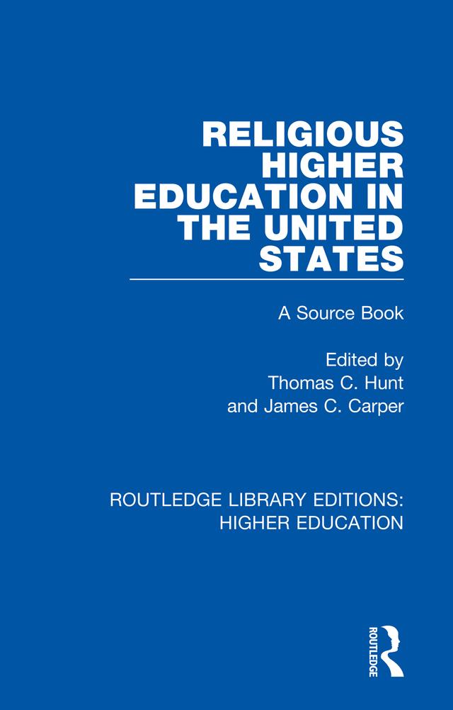 Religious Higher Education in the United States by James Carper, Thomas Hunt