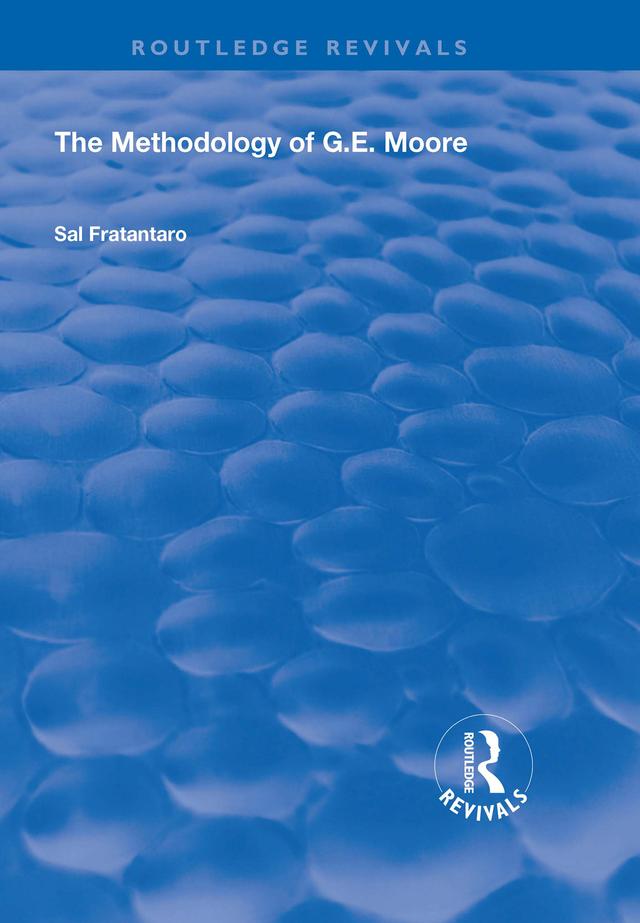 The Methodology of G.E. Moore by Sal Fratantaro