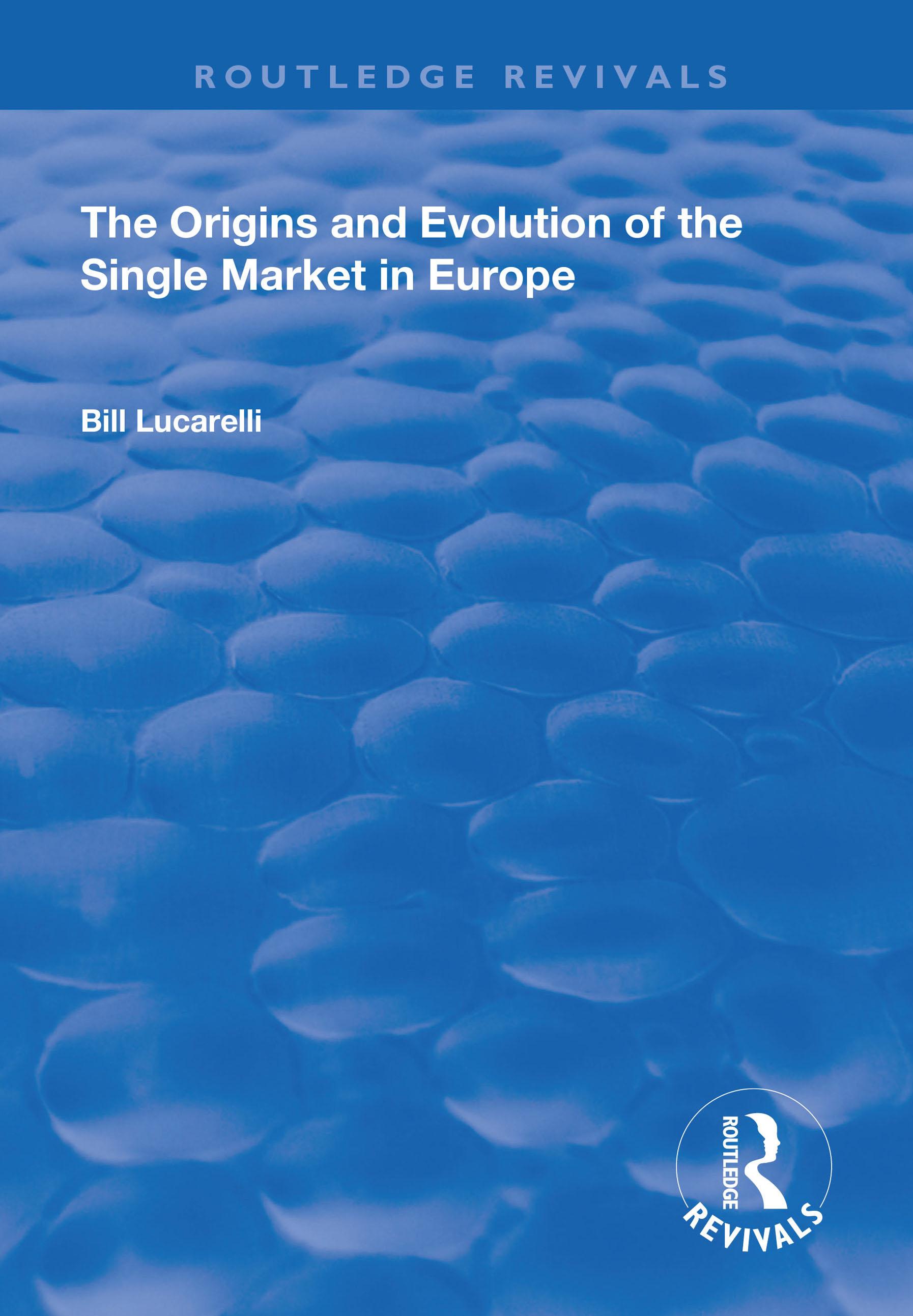 The Origins and Evolution of the Single Market in Europe