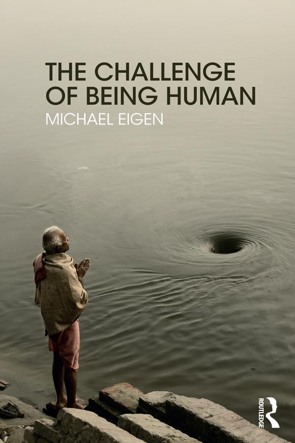 The Challenge of Being Human by Michael Eigen