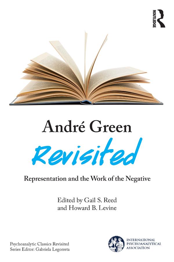 André Green Revisited by Gail S. Reed, Howard B. Levine