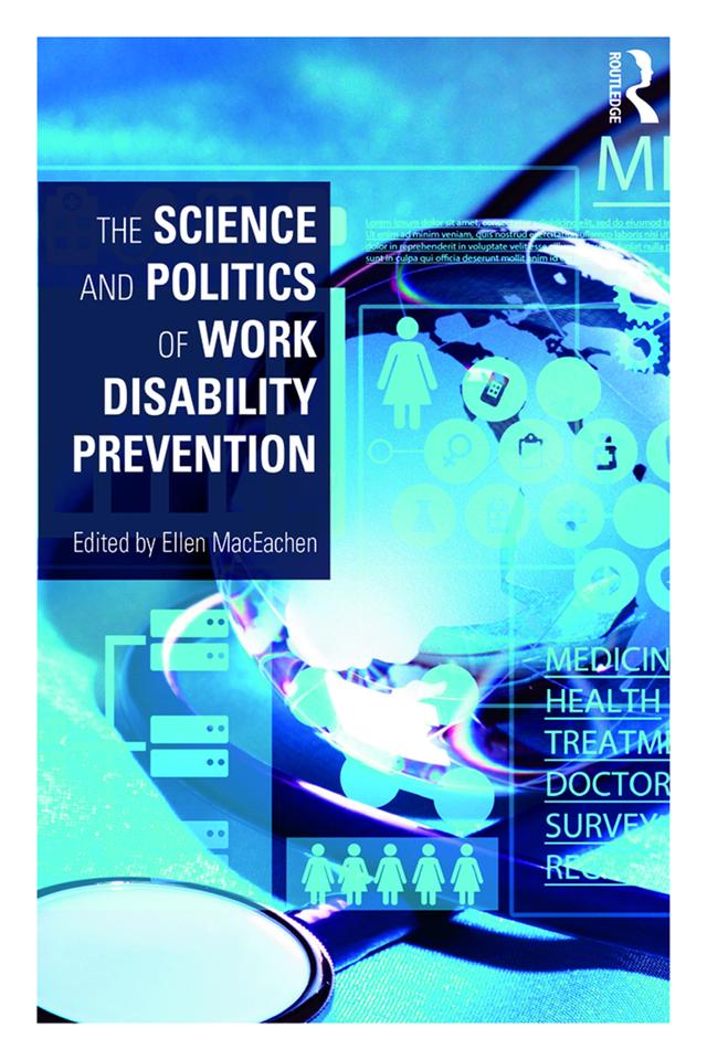 The Science and Politics of Work Disability Prevention by Ellen MacEachen
