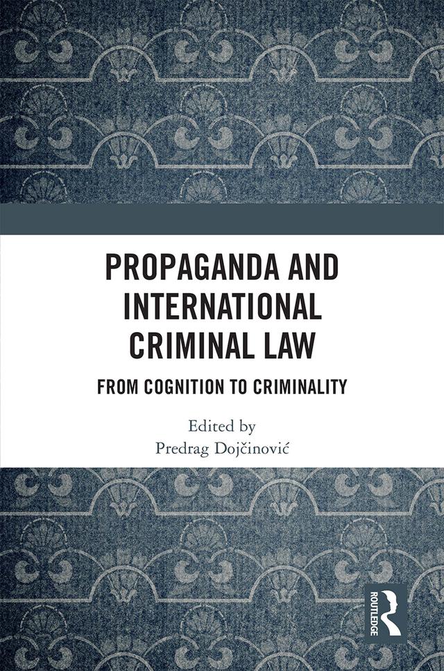 Propaganda and International Criminal Law by Predrag Dojčinović