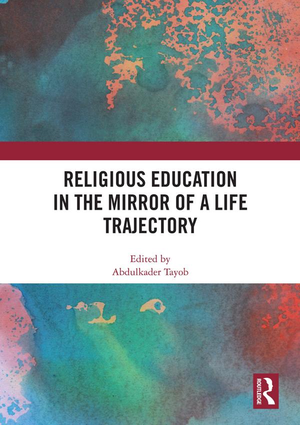 Religious Education in the Mirror of a Life Trajectory by Abdulkader Tayob