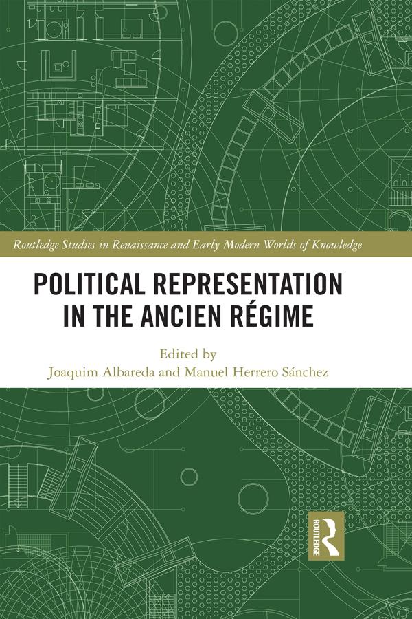 Political Representation in the Ancien Régime by Joaquim Albareda, Manuel Herrero Sánchez