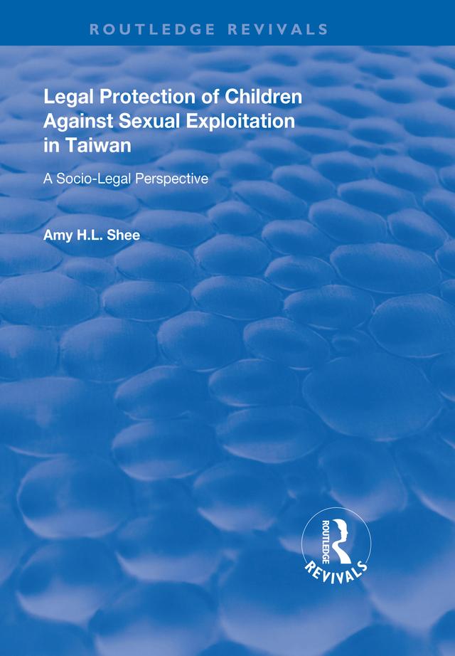 Legal Protection of Children Against Sexual Exploitation in Taiwan by Amy H.L. Shee