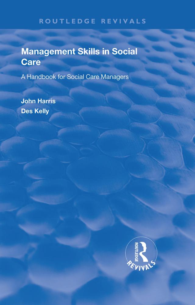 Management Skills in Social Care by Des Kelly, John Harris