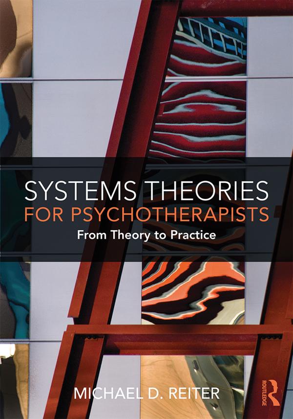 Systems Theories for Psychotherapists by Michael D. Reiter