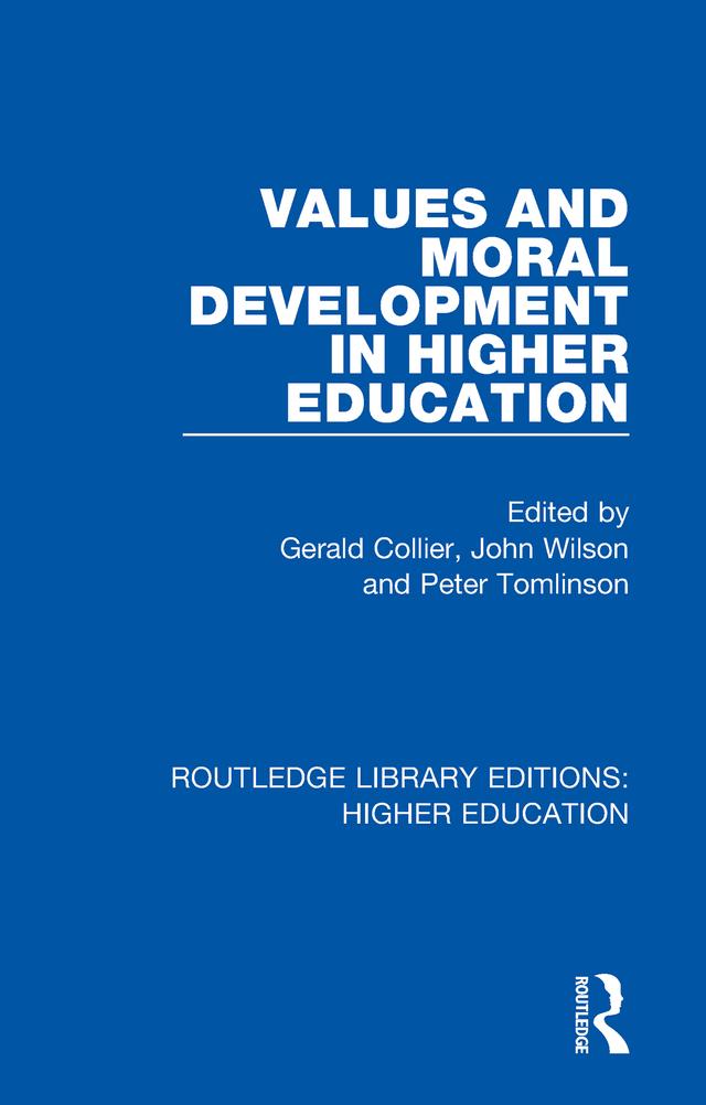 Values and Moral Development in Higher Education by Gerald Collier, John Wilson, Peter Tomlinson