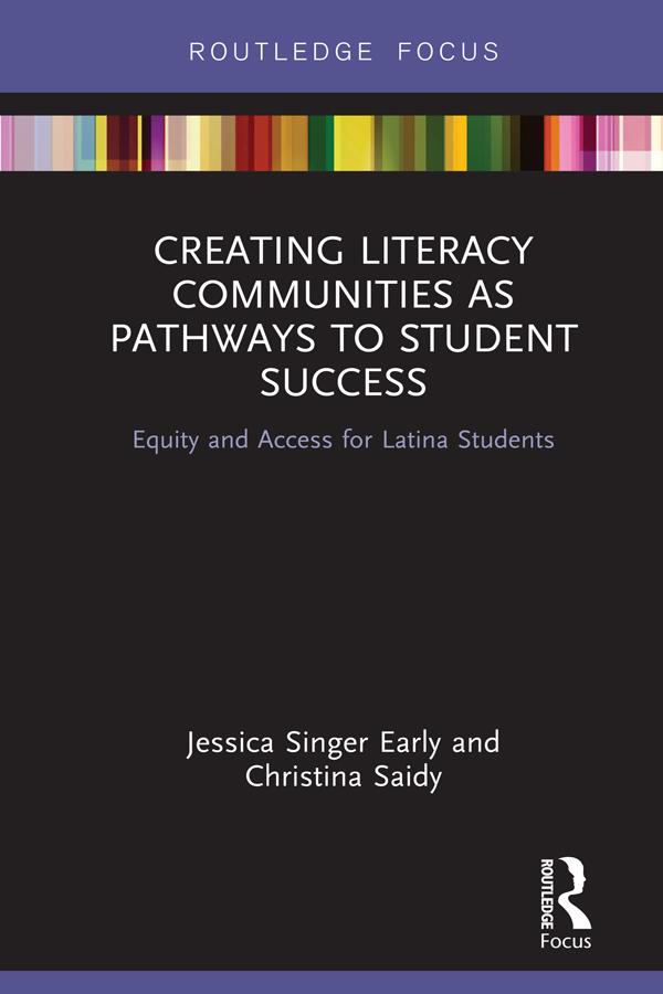 Creating Literacy Communities as Pathways to Student Success by Christina Saidy, Jessica Singer Early
