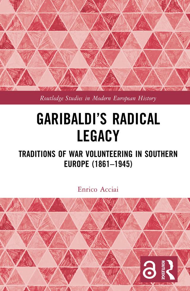 Garibaldi’s Radical Legacy by Enrico Acciai