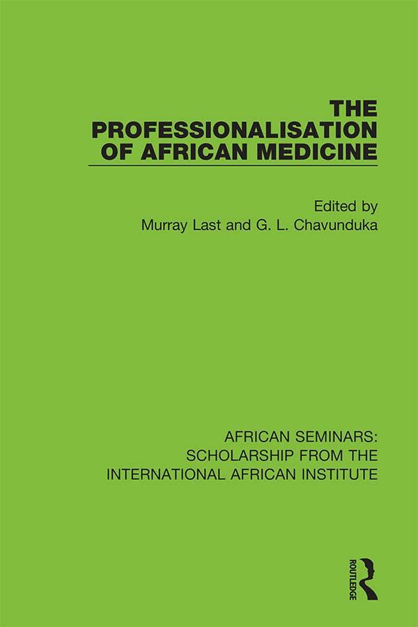 The Professionalisation of African Medicine by G. L. Chavunduka, Murray Last