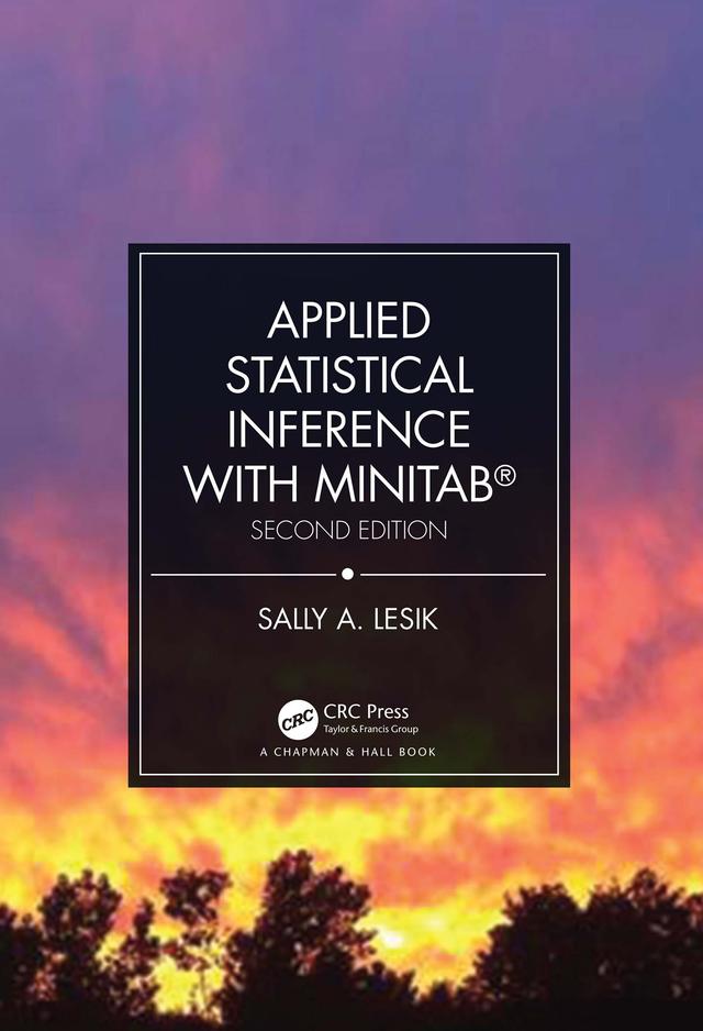 Applied Statistical Inference with MINITAB®, Second Edition by Sally A. Lesik
