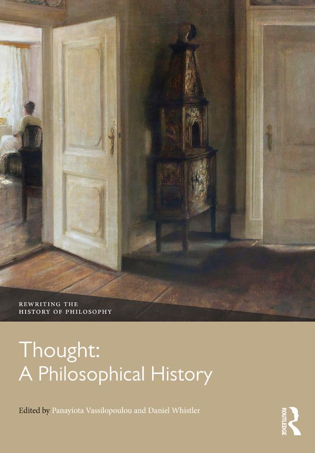 Thought: A Philosophical History by Daniel Whistler, Panayiota Vassilopoulou