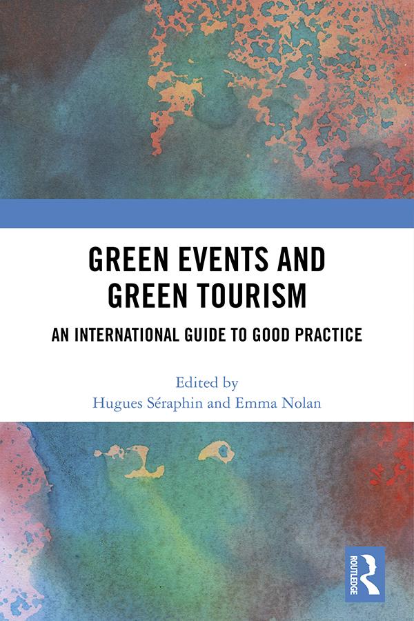 Green Events and Green Tourism by Emma Nolan, Hugues Seraphin