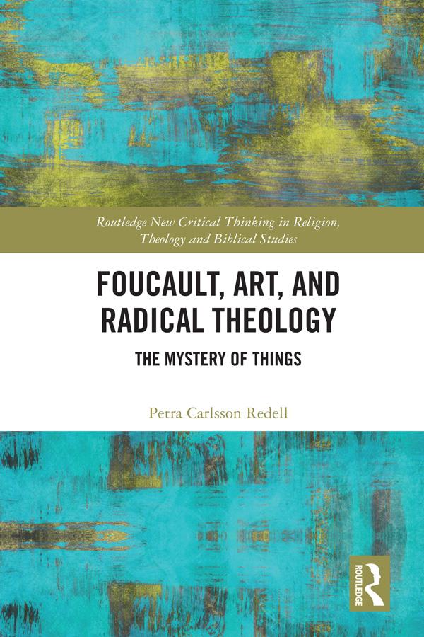 Foucault, Art, and Radical Theology by Petra Carlsson Redell