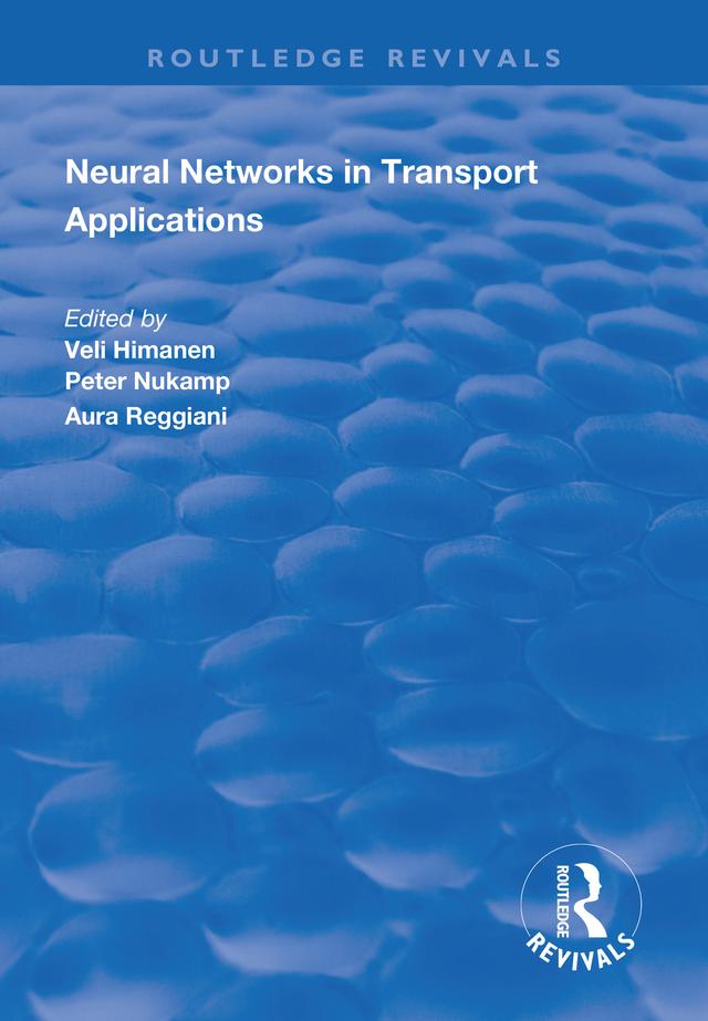 Neural Networks in Transport Applications by Aura Reggiani, Peter Nijkamp, Veli Himanen